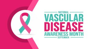 A blue and pink ribbon next to the words National Vascular Disease Awareness Month September.