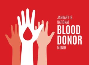 Graphic with Three Raised Hands, with a Blood Drop on the Front Hand, and the Text “January is National Blood Donor Month” 
