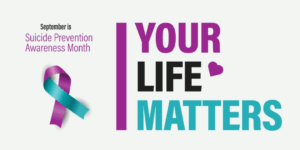 A purple and tea awareness ribbon with September is Suicide Prevention Awareness Month | Your Lofe Matters.